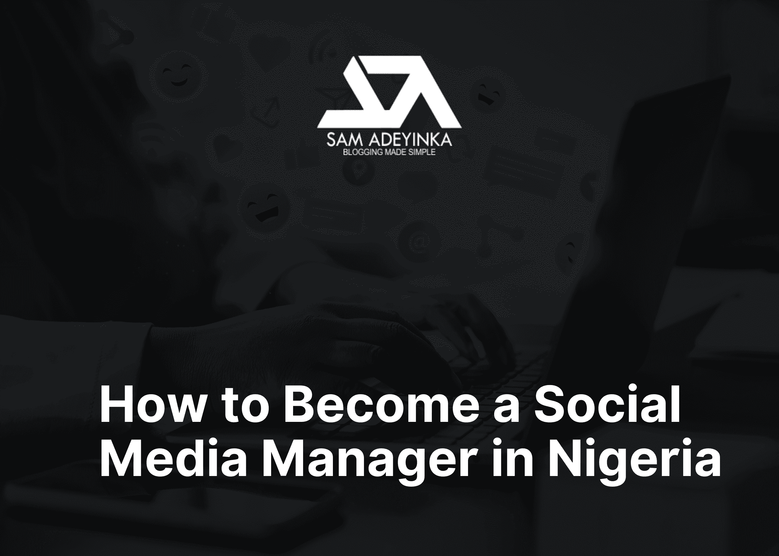 How to Become a Social Media Manager in Nigeria